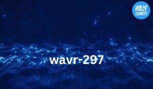 Unveiling WAVR-297: A Comprehensive Guide